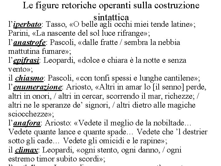 Le figure retoriche operanti sulla costruzione sintattica l’iperbato: Tasso, «O belle agli occhi miei