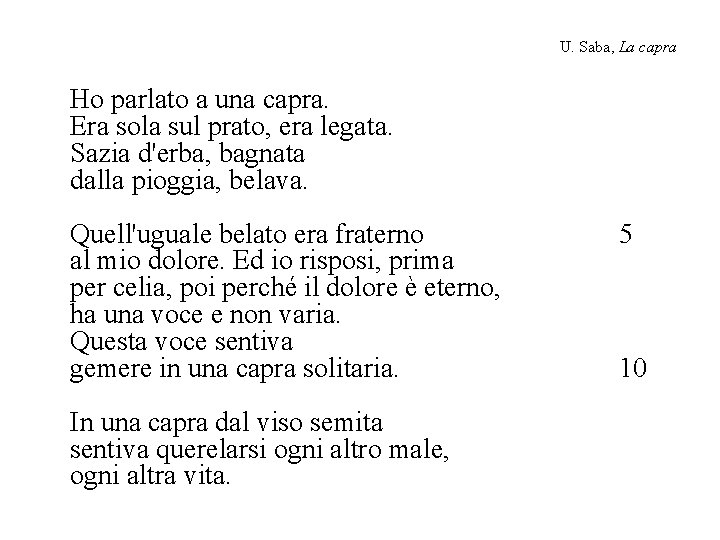 U. Saba, La capra Ho parlato a una capra. Era sola sul prato, era