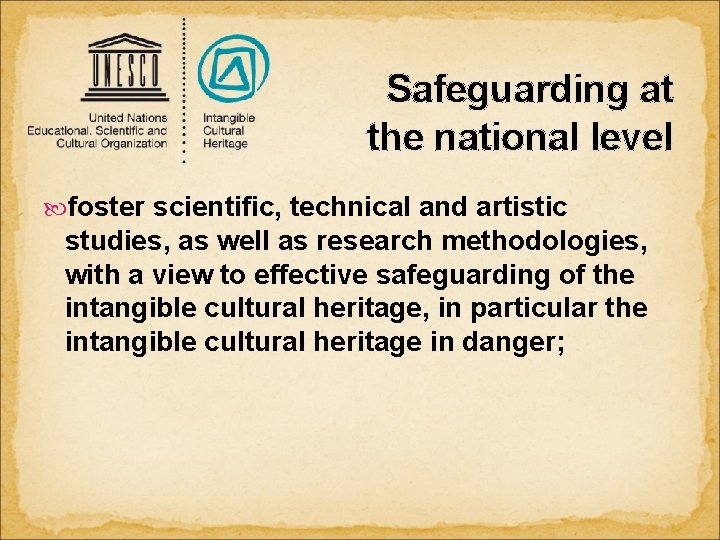 Safeguarding at the national level foster scientific, technical and artistic studies, as well as