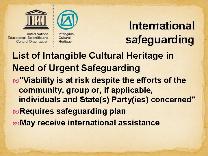 International safeguarding List of Intangible Cultural Heritage in Need of Urgent Safeguarding "Viability is