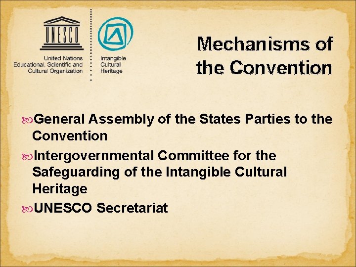 Mechanisms of the Convention General Assembly of the States Parties to the Convention Intergovernmental