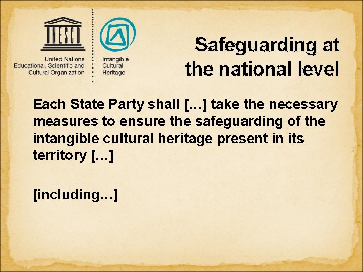 Safeguarding at the national level Each State Party shall […] take the necessary measures