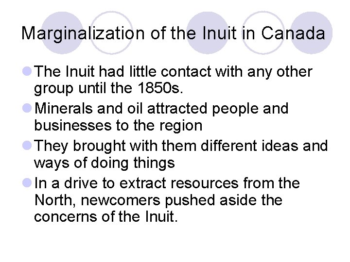 Marginalization of the Inuit in Canada l The Inuit had little contact with any