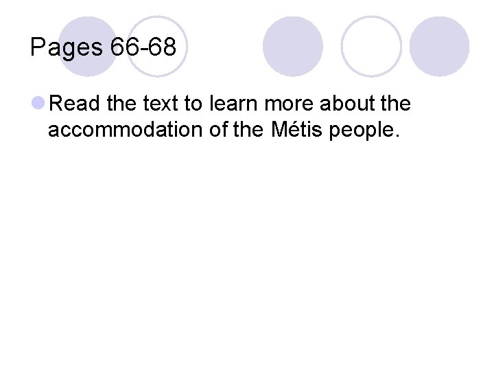 Pages 66 -68 l Read the text to learn more about the accommodation of