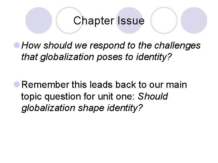 Chapter Issue l How should we respond to the challenges that globalization poses to