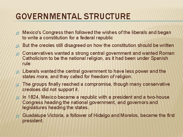 GOVERNMENTAL STRUCTURE Mexico's Congress then followed the wishes of the liberals and began to