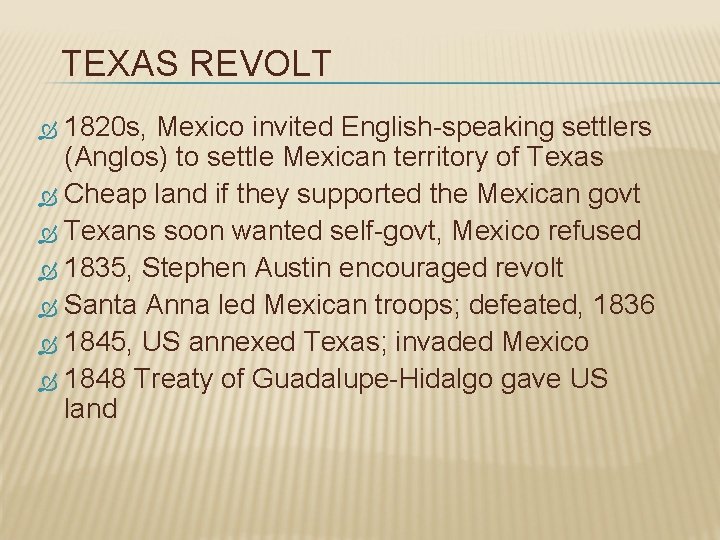 TEXAS REVOLT 1820 s, Mexico invited English-speaking settlers (Anglos) to settle Mexican territory of