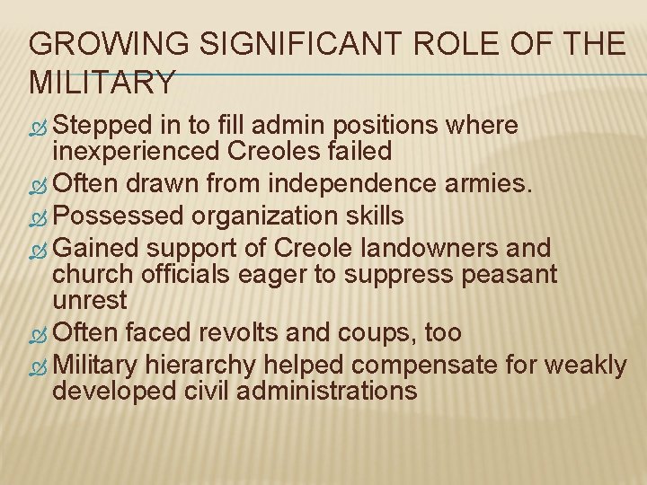 GROWING SIGNIFICANT ROLE OF THE MILITARY Stepped in to fill admin positions where inexperienced
