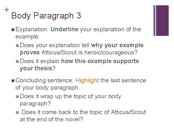 + Body Paragraph 3 n Explanation: Underline your explanation of the example. n Does
