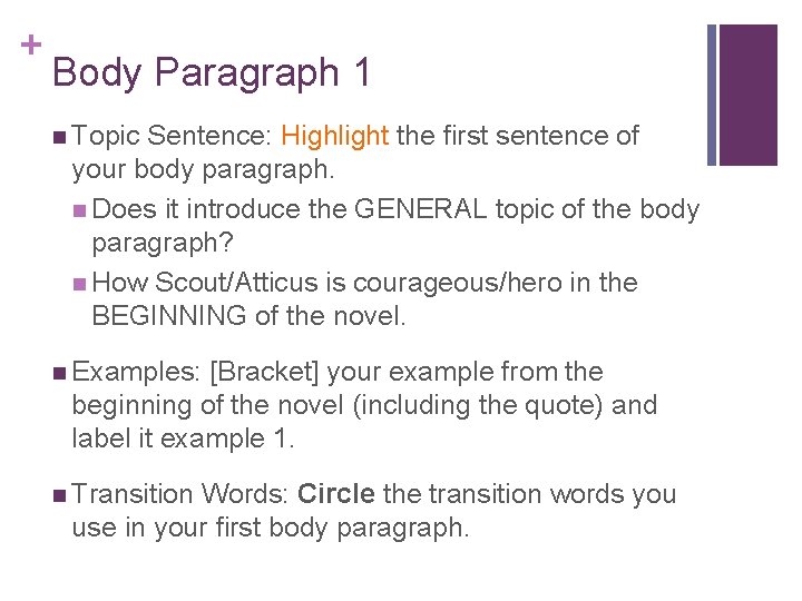 + Body Paragraph 1 n Topic Sentence: Highlight the first sentence of your body