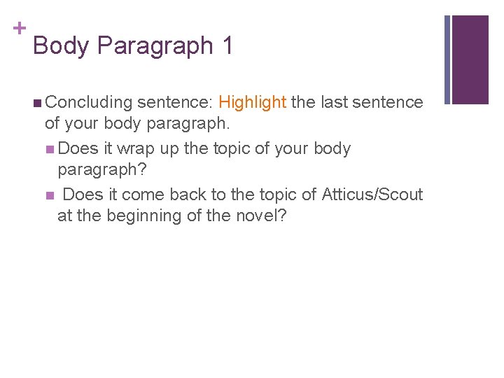 + Body Paragraph 1 n Concluding sentence: Highlight the last sentence of your body