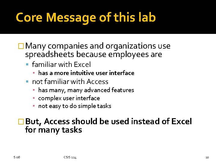 Core Message of this lab �Many companies and organizations use spreadsheets because employees are