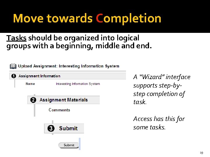 Move towards Completion Tasks should be organized into logical groups with a beginning, middle