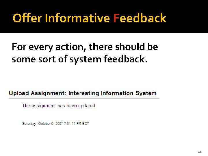 Offer Informative Feedback For every action, there should be some sort of system feedback.