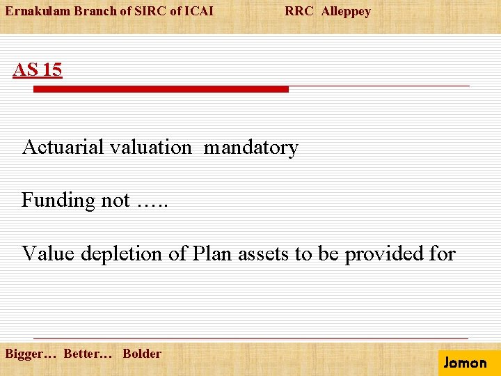 Ernakulam Branch of SIRC of ICAI RRC Alleppey AS 15 Actuarial valuation mandatory Funding