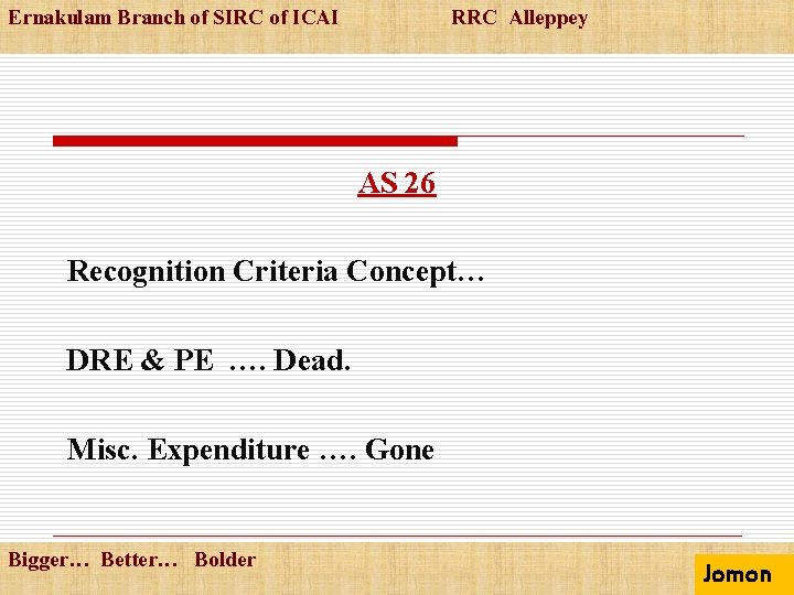 Ernakulam Branch of SIRC of ICAI RRC Alleppey AS 26 Recognition Criteria Concept… DRE
