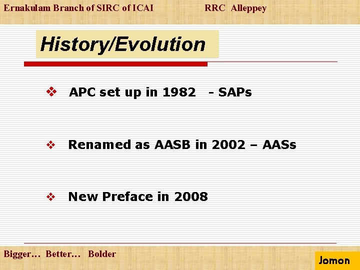 Ernakulam Branch of SIRC of ICAI RRC Alleppey History/Evolution v APC set up in