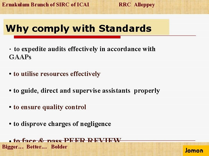 Ernakulam Branch of SIRC of ICAI RRC Alleppey Why comply with Standards • to