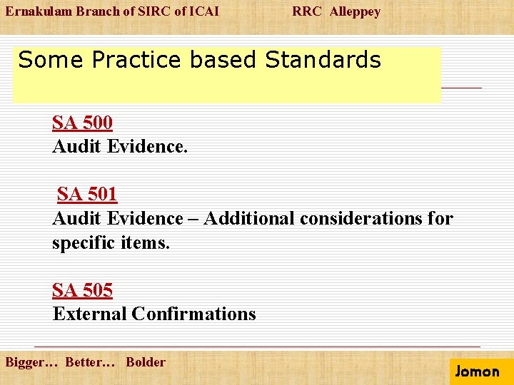 Ernakulam Branch of SIRC of ICAI RRC Alleppey Some Practice based Standards SA 500