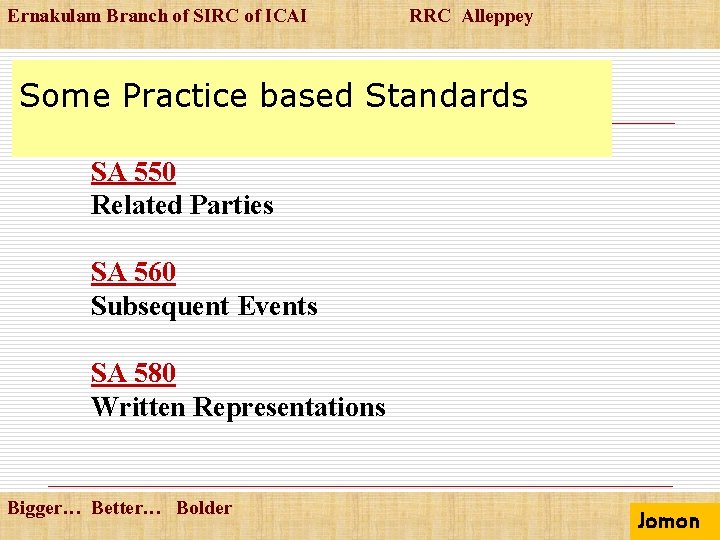 Ernakulam Branch of SIRC of ICAI RRC Alleppey Some Practice based Standards SA 550