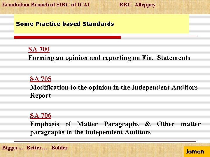 Ernakulam Branch of SIRC of ICAI RRC Alleppey Some Practice based Standards SA 700
