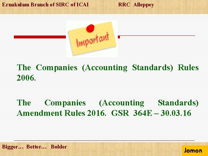 Ernakulam Branch of SIRC of ICAI RRC Alleppey The Companies (Accounting Standards) Rules 2006.