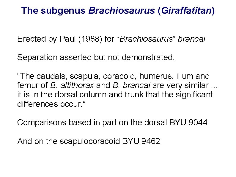 The subgenus Brachiosaurus (Giraffatitan) Erected by Paul (1988) for “Brachiosaurus” brancai Separation asserted but