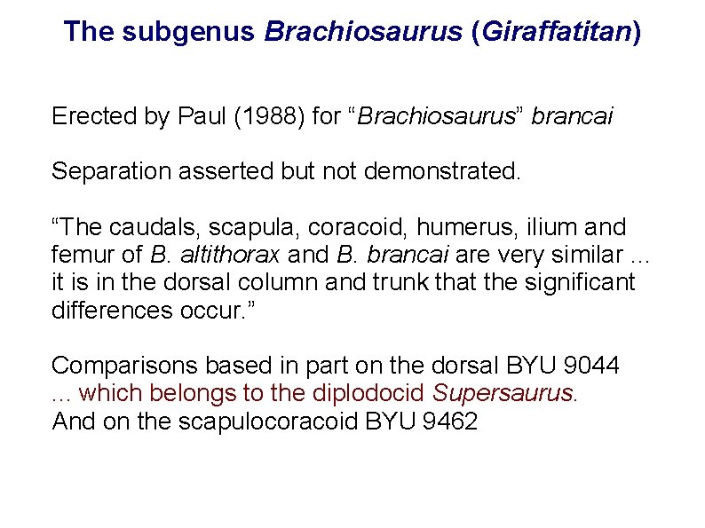 The subgenus Brachiosaurus (Giraffatitan) Erected by Paul (1988) for “Brachiosaurus” brancai Separation asserted but