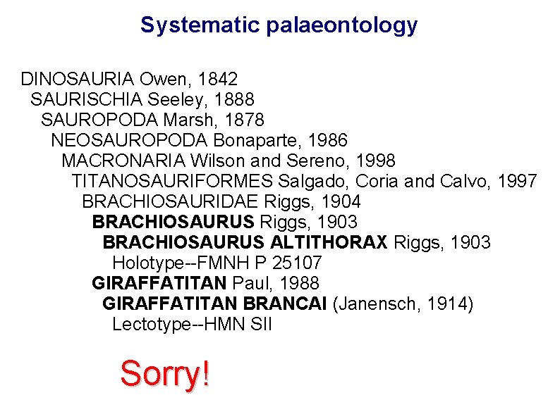 Systematic palaeontology DINOSAURIA Owen, 1842 SAURISCHIA Seeley, 1888 SAUROPODA Marsh, 1878 NEOSAUROPODA Bonaparte, 1986