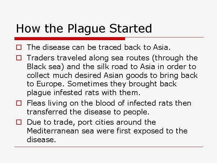 How the Plague Started o The disease can be traced back to Asia. o