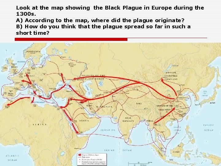 Look at the map showing the Black Plague in Europe during the 1300 s.