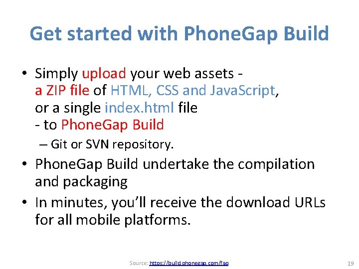 Get started with Phone. Gap Build • Simply upload your web assets a ZIP