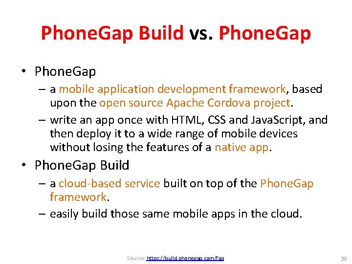 Phone. Gap Build vs. Phone. Gap • Phone. Gap – a mobile application development