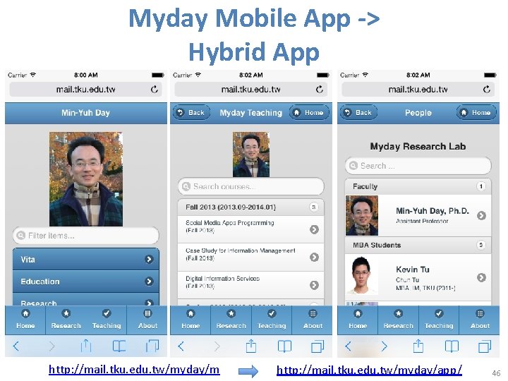 Myday Mobile App -> Hybrid App http: //mail. tku. edu. tw/myday/m http: //mail. tku.