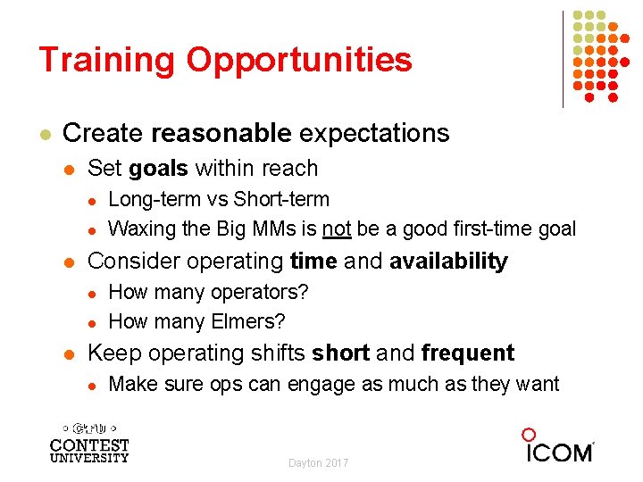 Training Opportunities l Create reasonable expectations l Set goals within reach l l l