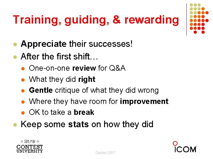Training, guiding, & rewarding l l Appreciate their successes! After the first shift… l