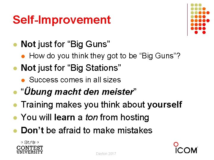 Self-Improvement l Not just for “Big Guns” l l Not just for “Big Stations”