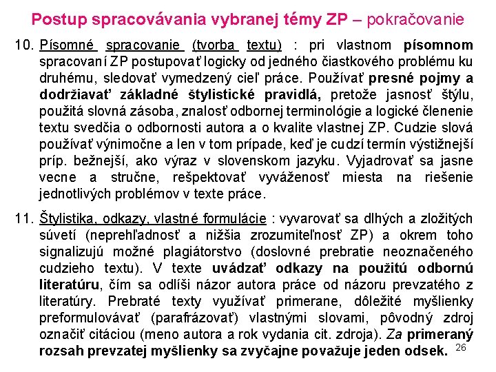 Postup spracovávania vybranej témy ZP – pokračovanie 10. Písomné spracovanie (tvorba textu) : pri