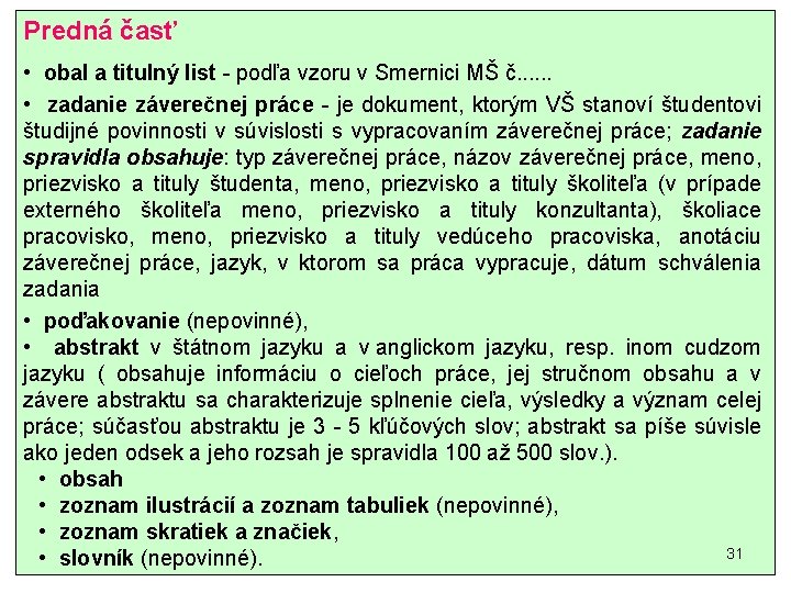 Predná časť • obal a titulný list - podľa vzoru v Smernici MŠ č.