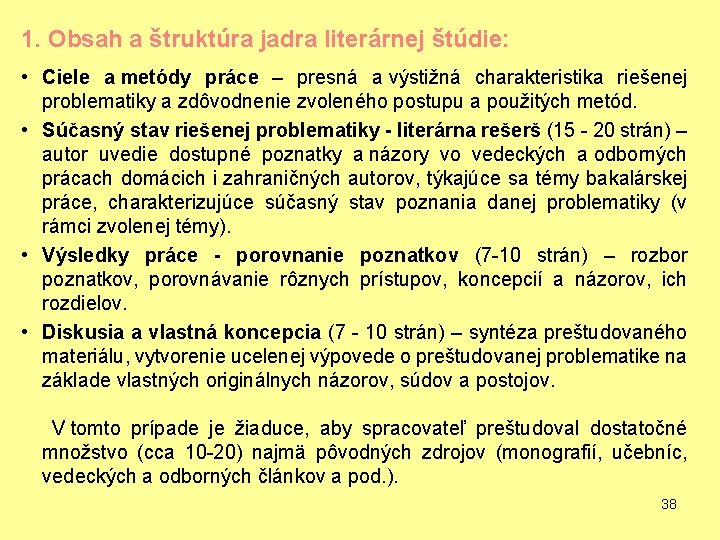 1. Obsah a štruktúra jadra literárnej štúdie: • Ciele a metódy práce – presná