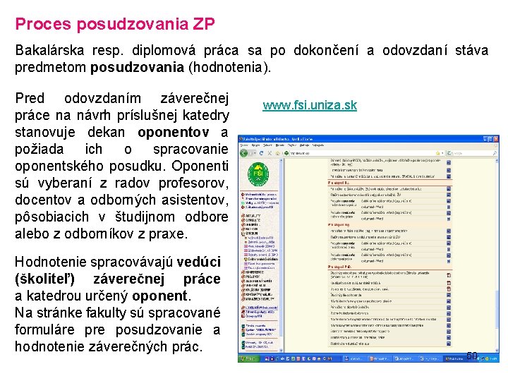 Proces posudzovania ZP Bakalárska resp. diplomová práca sa po dokončení a odovzdaní stáva predmetom