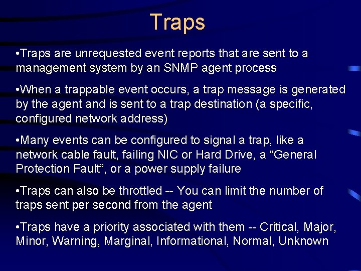 Traps • Traps are unrequested event reports that are sent to a management system