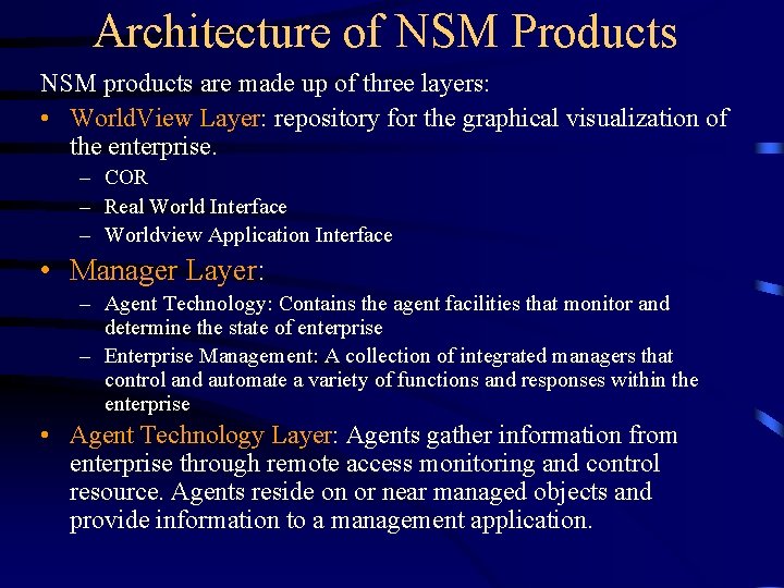 Architecture of NSM Products NSM products are made up of three layers: • World.