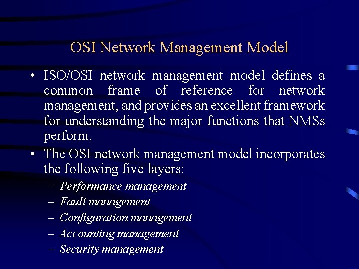 OSI Network Management Model • ISO/OSI network management model defines a common frame of