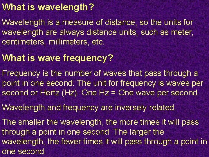 What is wavelength? Wavelength is a measure of distance, so the units for wavelength