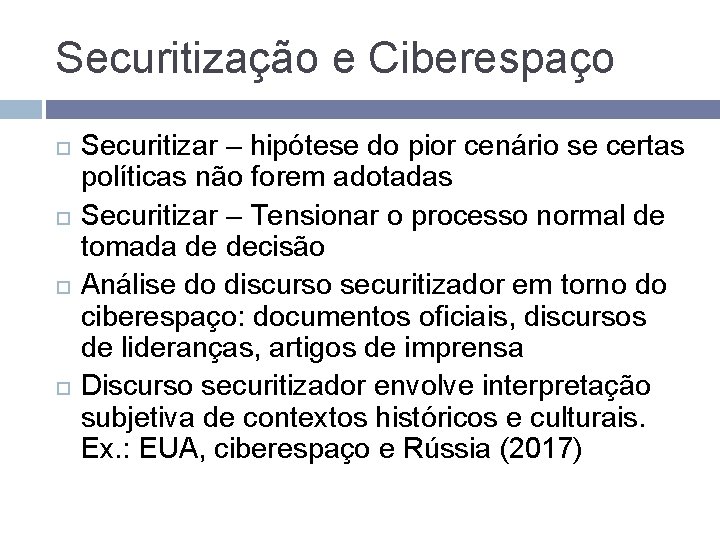 Securitização e Ciberespaço Securitizar – hipótese do pior cenário se certas políticas não forem