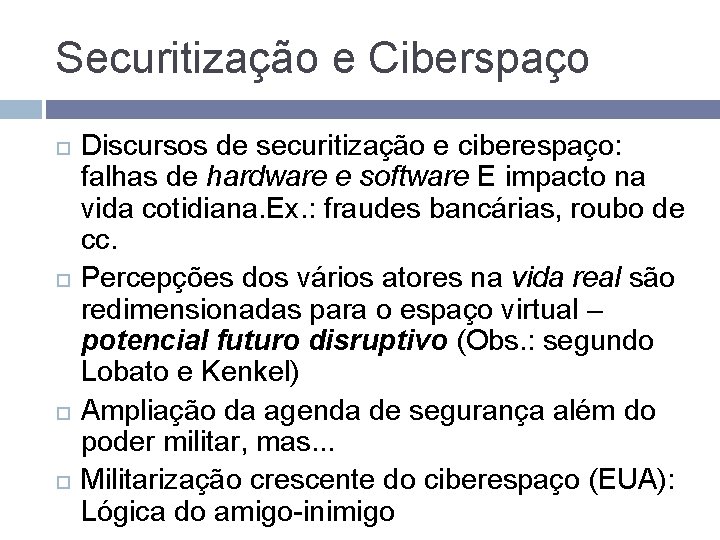 Securitização e Ciberspaço Discursos de securitização e ciberespaço: falhas de hardware e software E