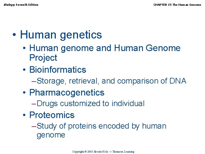 Biology, Seventh Edition CHAPTER 15 The Human Genome • Human genetics • Human genome