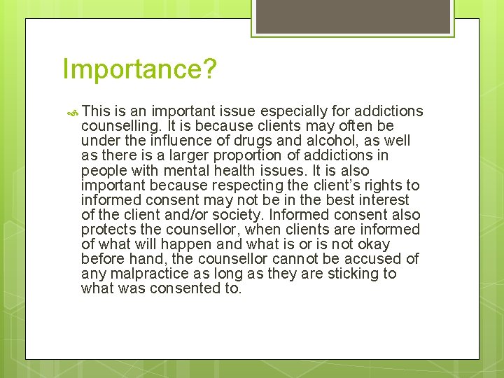 Importance? This is an important issue especially for addictions counselling. It is because clients