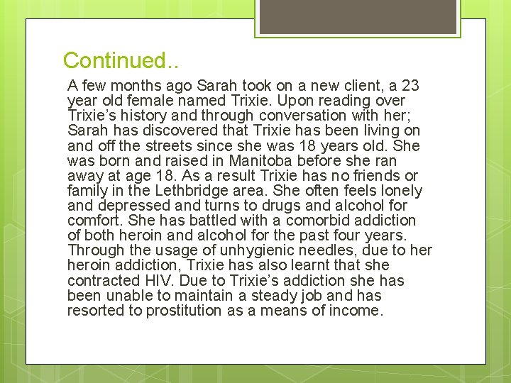 Continued. . A few months ago Sarah took on a new client, a 23